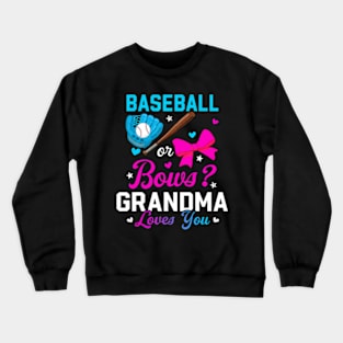 Baseball Or Bows Grandma Loves You Funny Gender Reveal Crewneck Sweatshirt